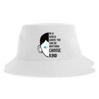 In A World Where You Can Be Anything Choose Kind Sustainable Bucket Hat