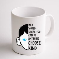 In A World Where You Can Be Anything Choose Kind Mug