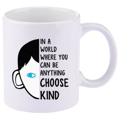 In A World Where You Can Be Anything Choose Kind 11oz C Handle Ceramic Mug