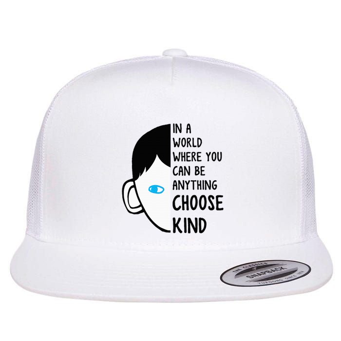 In A World Where You Can Be Anything Choose Kind Flatbill Hat