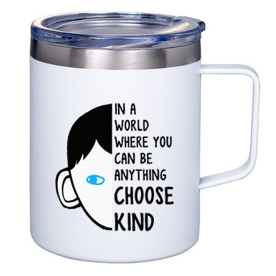 In A World Where You Can Be Anything Choose Kind 12oz Stainless Steel Coffee Mug
