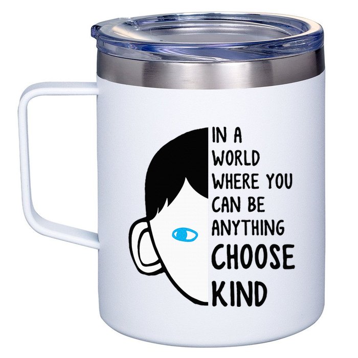 In A World Where You Can Be Anything Choose Kind 12oz Stainless Steel Coffee Mug