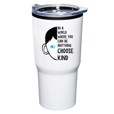 In A World Where You Can Be Anything Choose Kind Tumbler