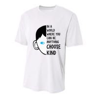 In A World Where You Can Be Anything Choose Kind Youth Performance Sprint T-Shirt