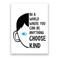 In A World Where You Can Be Anything Choose Kind Poster