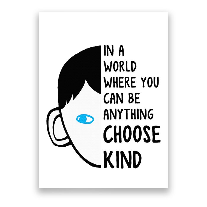 In A World Where You Can Be Anything Choose Kind Poster