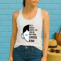 In A World Where You Can Be Anything Choose Kind Womens Tank Top