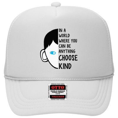 In A World Where You Can Be Anything Choose Kind Trucker Hat