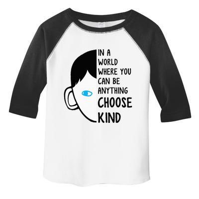 In A World Where You Can Be Anything Choose Kind Toddler Fine Jersey T-Shirt