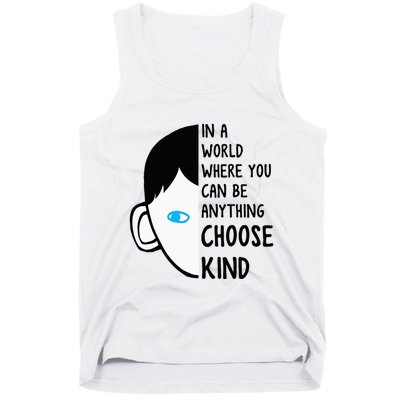 In A World Where You Can Be Anything Choose Kind Tank Top