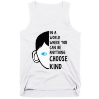 In A World Where You Can Be Anything Choose Kind Tank Top