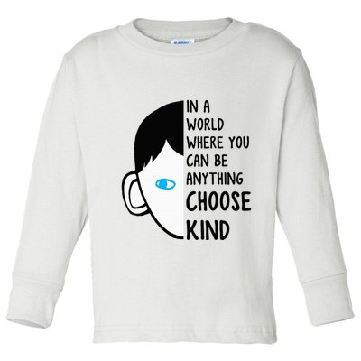 In A World Where You Can Be Anything Choose Kind Toddler Long Sleeve Shirt