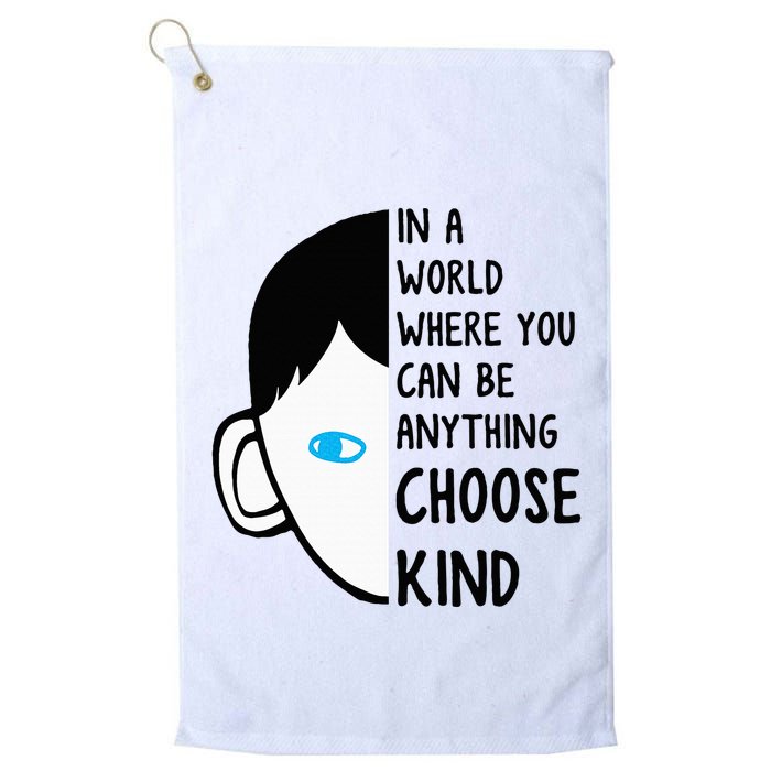 In A World Where You Can Be Anything Choose Kind Golf Towel