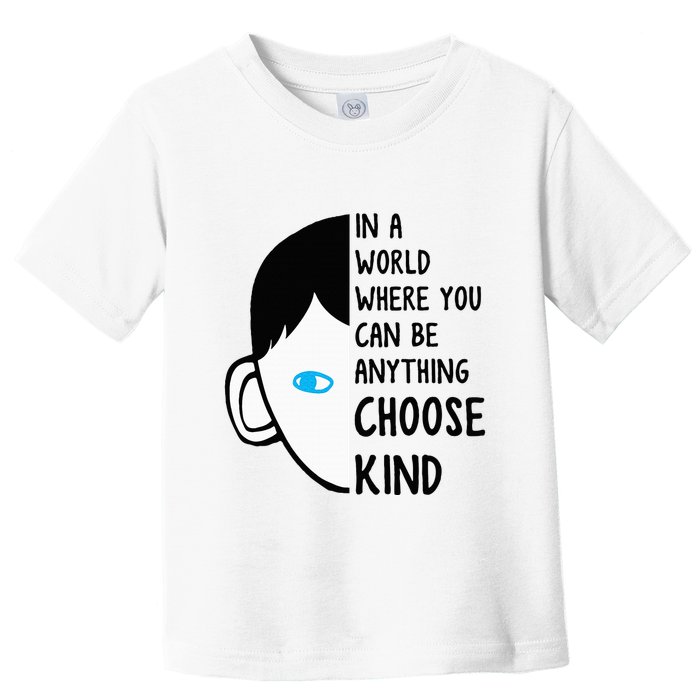 In A World Where You Can Be Anything Choose Kind Toddler T-Shirt