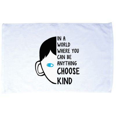 In A World Where You Can Be Anything Choose Kind Microfiber Hand Towel