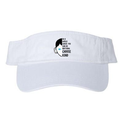 In A World Where You Can Be Anything Choose Kind Visor