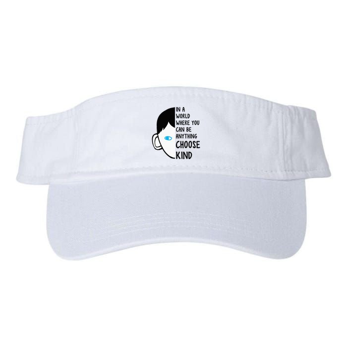 In A World Where You Can Be Anything Choose Kind Visor