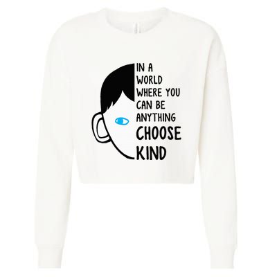 In A World Where You Can Be Anything Choose Kind Cropped Pullover Crew