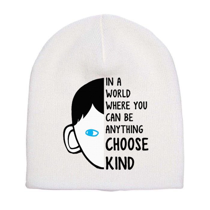 In A World Where You Can Be Anything Choose Kind Short Acrylic Beanie