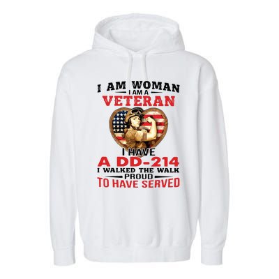 I Am Woman Veteran I Have A đ 214 I Walked The Walk To Have Served Garment-Dyed Fleece Hoodie