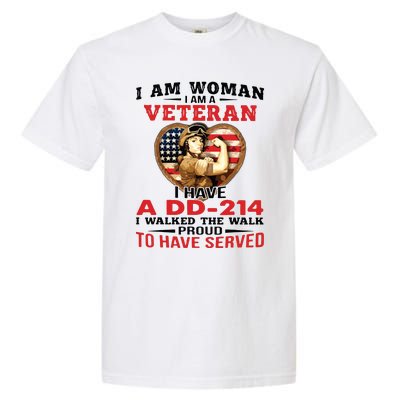 I Am Woman Veteran I Have A đ 214 I Walked The Walk To Have Served Garment-Dyed Heavyweight T-Shirt