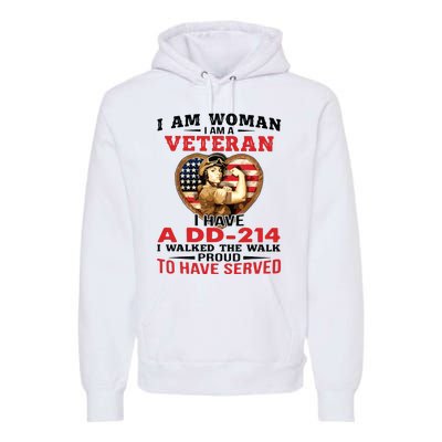 I Am Woman Veteran I Have A đ 214 I Walked The Walk To Have Served Premium Hoodie