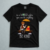 In A World Where You Can Be Anything T-Shirt