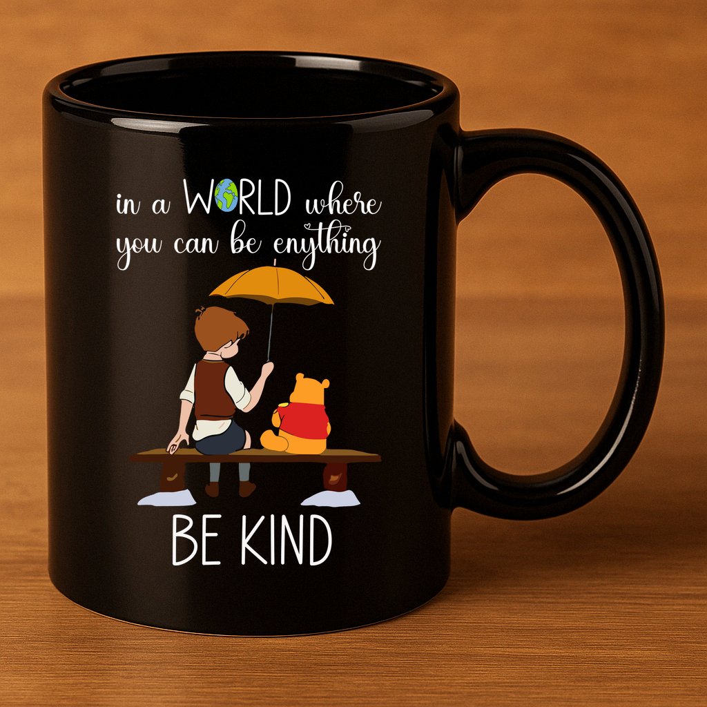 In A World Where You Can Be Anything 11oz C Handle Ceramic Mug