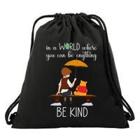 In A World Where You Can Be Anything Drawstring Bag