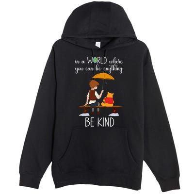 In A World Where You Can Be Anything Premium Pullover Hoodie