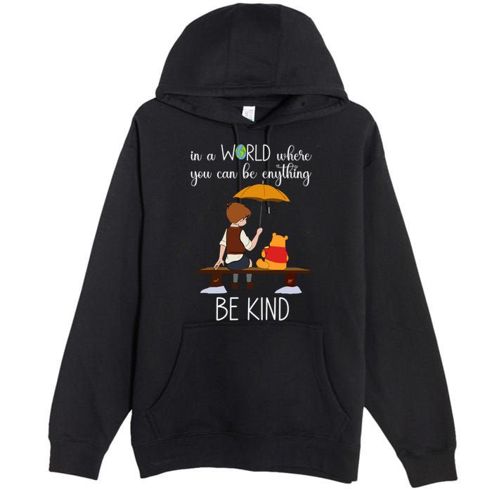 In A World Where You Can Be Anything Premium Pullover Hoodie