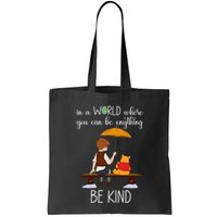 In A World Where You Can Be Anything Bag