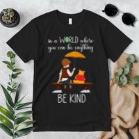 In A World Where You Can Be Anything Premium T-Shirt