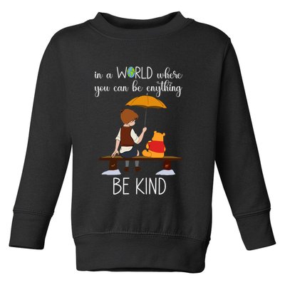 In A World Where You Can Be Anything Toddler Sweatshirt