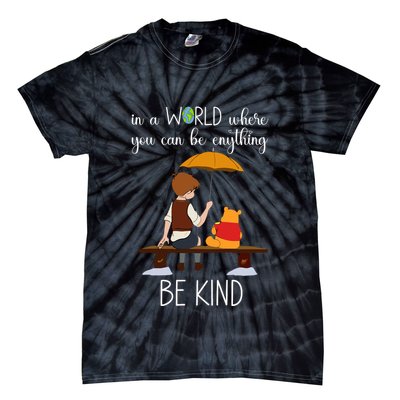 In A World Where You Can Be Anything Tie-Dye T-Shirt