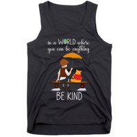 In A World Where You Can Be Anything Tank Top