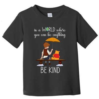 In A World Where You Can Be Anything Toddler T-Shirt