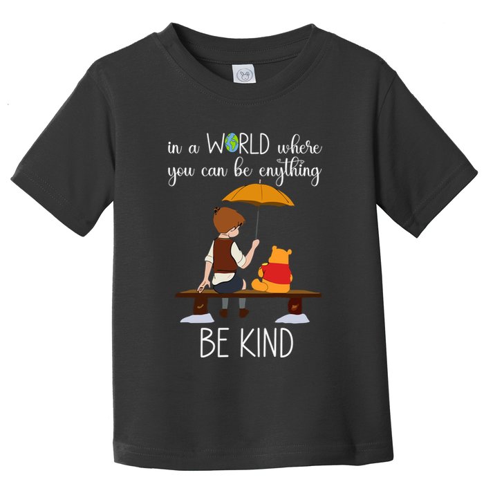 In A World Where You Can Be Anything Toddler T-Shirt