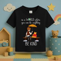 In A World Where You Can Be Anything Toddler T-Shirt