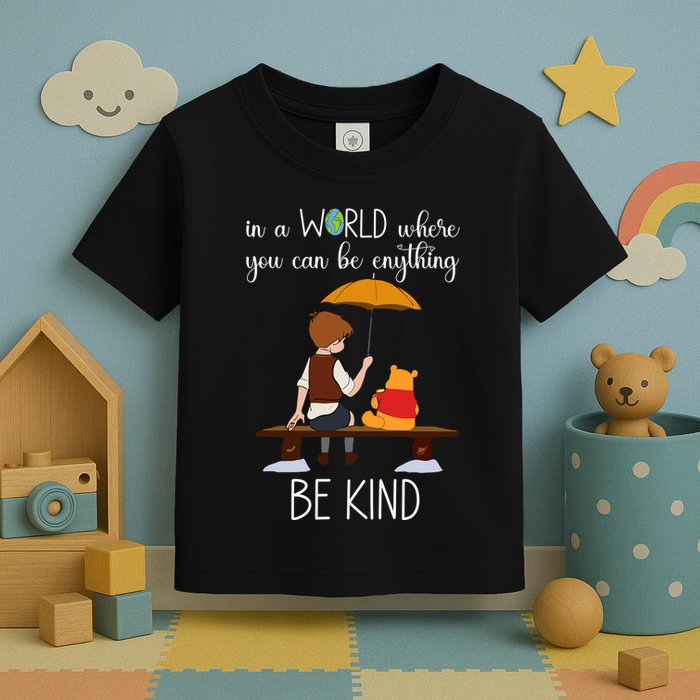 In A World Where You Can Be Anything Toddler T-Shirt