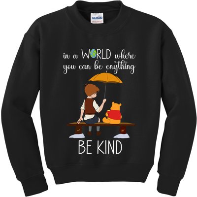 In A World Where You Can Be Anything Kids Sweatshirt