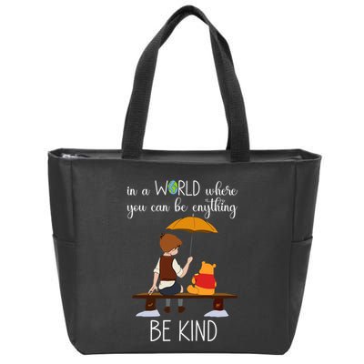 In A World Where You Can Be Anything Zip Tote Bag