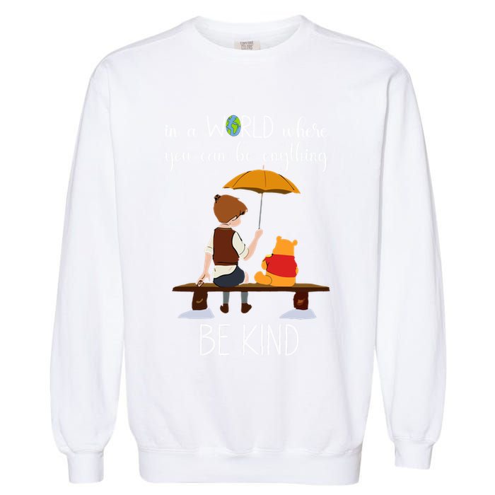 In A World Where You Can Be Anything Garment-Dyed Sweatshirt