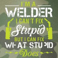 I'm A Welder I Can't Fix Stupid Funny Welding Tee Legacy Tie Dye Trucker Hat