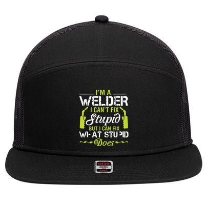 I'm A Welder I Can't Fix Stupid Funny Welding Tee 7 Panel Mesh Trucker Snapback Hat