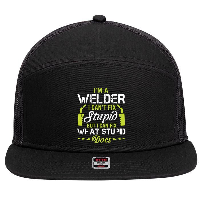 I'm A Welder I Can't Fix Stupid Funny Welding Tee 7 Panel Mesh Trucker Snapback Hat