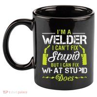 I'm A Welder I Can't Fix Stupid Funny Welding Tee 11oz C Handle Ceramic Mug