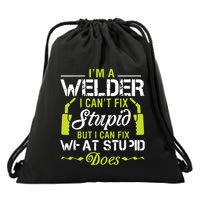 I'm A Welder I Can't Fix Stupid Funny Welding Tee Drawstring Bag