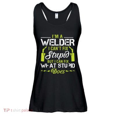 I'm A Welder I Can't Fix Stupid Funny Welding Tee Ladies Essential Flowy Tank