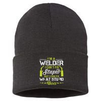 I'm A Welder I Can't Fix Stupid Funny Welding Tee Sustainable Knit Beanie